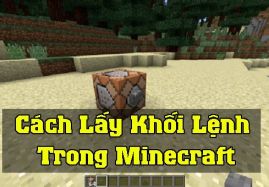 Cách lấy khối lệnh trong Minecraft cập nhật mới nhất