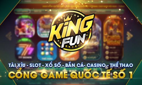 KINGFUN - CỔNG GAME BÀI ĐỔI THƯỞNG HÀNG ĐẦU CHÂU Á