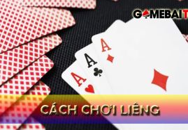 Hướng dẫn cách chơi Liêng và bí quyết chơi Liêng Online