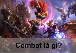 Combat là gì? Tìm hiểu chi tiết về combat