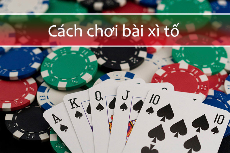 Hướng dẫn thủ thuật chơi game Xì tố cho bạn trở thành cao thủ - Ảnh 3