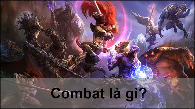 Combat là gì - Tìm hiểu Combat là gì